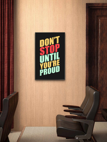 don't-stop-until-you're-proud-Luxurious-Motivational & Typography| 3D Textured Wall Art | UV Printed Embossed Canvas Wall Frame for Office,Meditation Space