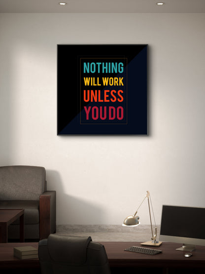 nothing will work until you do the right thing-Luxurious-Motivational & Typography| 3D Textured Wall Art | UV Printed Embossed Canvas Wall Frame for Office,Meditation Space