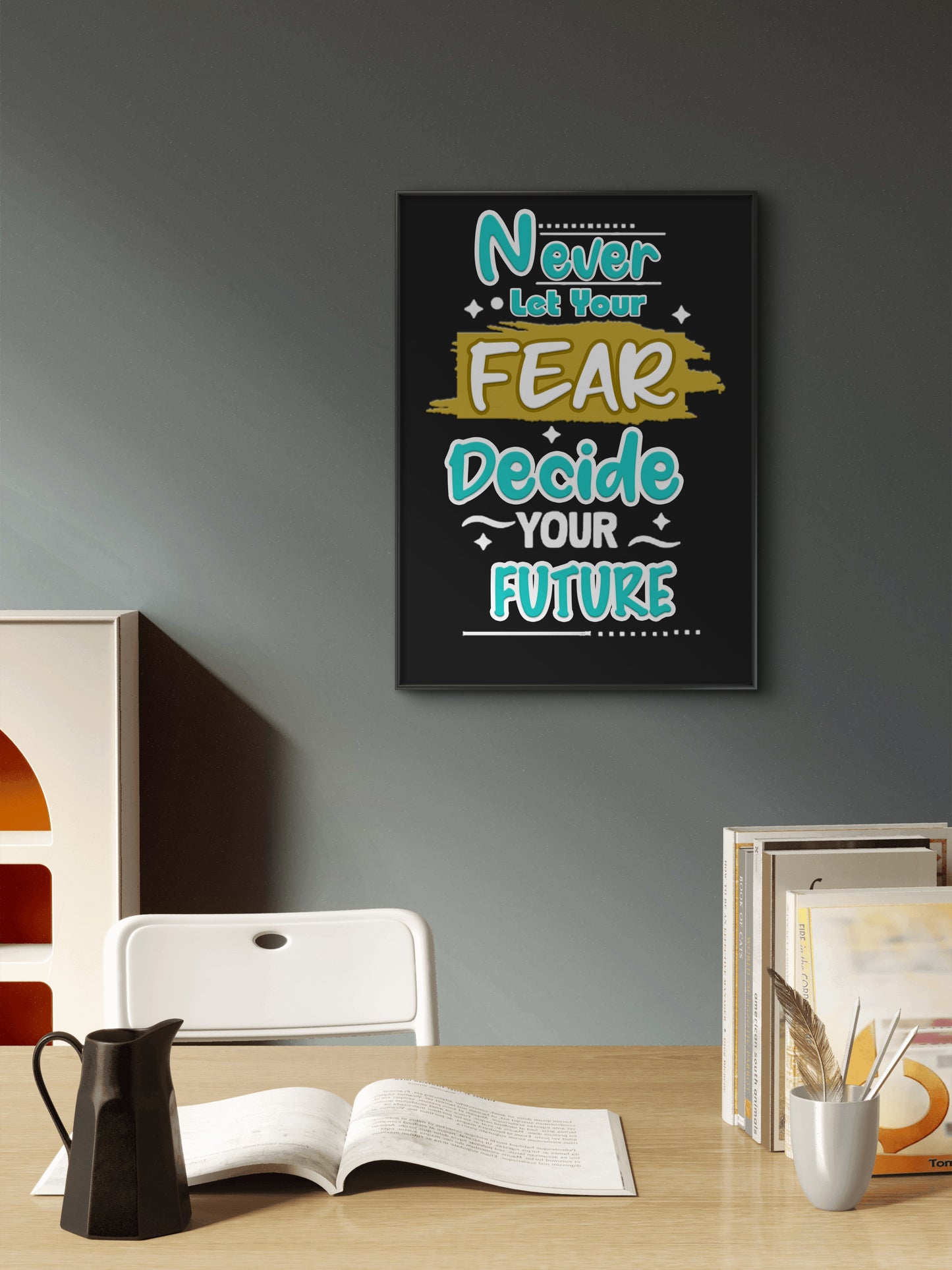 never let your fear decide your future-Luxurious-Motivational & Typography| 3D Textured Wall Art | UV Printed Embossed Canvas Wall Frame for Office,Meditation Space