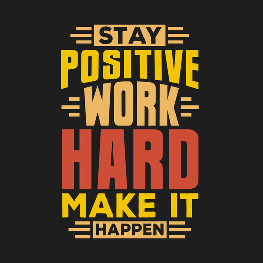 stay-positive-work-hard-Luxurious-Motivational & Typography| 3D Textured Wall Art | UV Printed Embossed Canvas Wall Frame for Office,Meditation Space