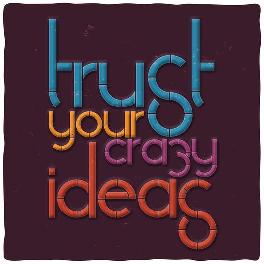 Trust your Crazy ideas-Luxurious-Motivational & Typography| 3D Textured Wall Art | UV Printed Embossed Canvas Wall Frame for Office,Meditation Space