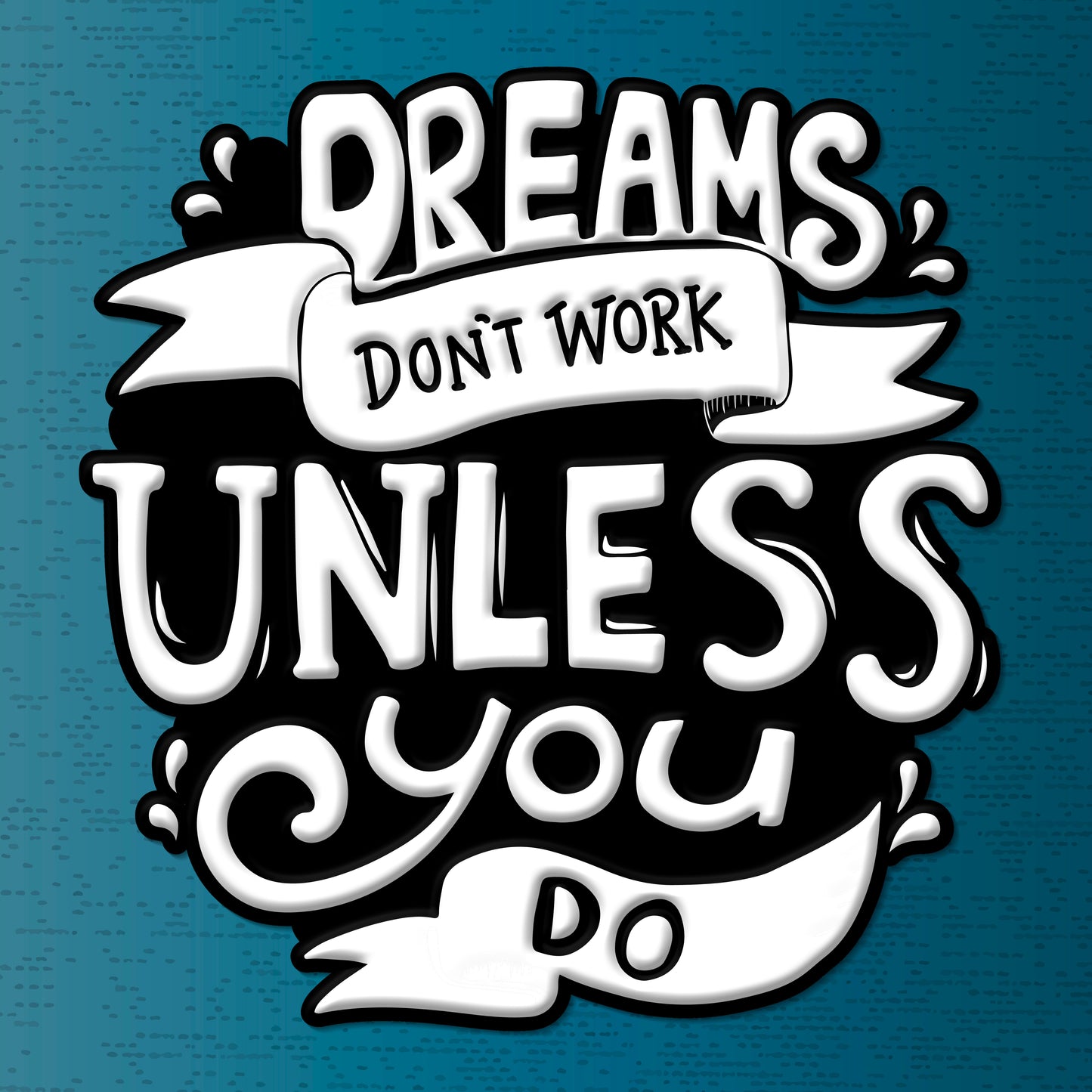 dreams Don't work unless you do-Luxurious-Motivational & Typography| 3D Textured Wall Art | UV Printed Embossed Canvas Wall Frame for Office,Meditation Space