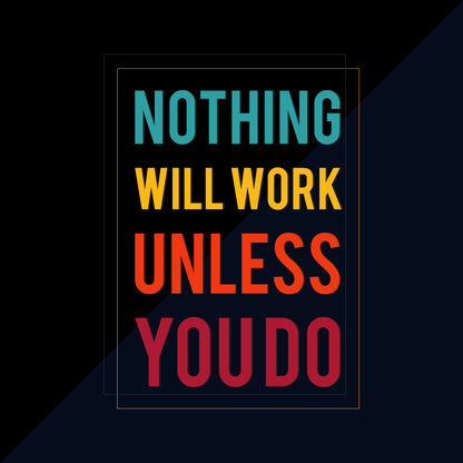 nothing will work until you do the right thing-Luxurious-Motivational & Typography| 3D Textured Wall Art | UV Printed Embossed Canvas Wall Frame for Office,Meditation Space