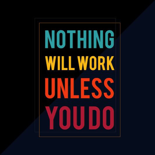 nothing will work until you do the right thing-Luxurious-Motivational & Typography| 3D Textured Wall Art | UV Printed Embossed Canvas Wall Frame for Office,Meditation Space