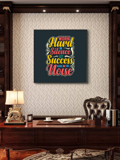 motivational quote work hard silence let success make noise-Luxurious-Motivational & Typography| 3D Textured Wall Art | UV Printed Embossed Canvas Wall Frame for Office,Meditation