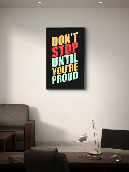 don't-stop-until-you're-proud-Luxurious-Motivational & Typography| 3D Textured Wall Art | UV Printed Embossed Canvas Wall Frame for Office,Meditation Space
