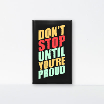don't-stop-until-you're-proud-Luxurious-Motivational & Typography| 3D Textured Wall Art | UV Printed Embossed Canvas Wall Frame for Office,Meditation Space