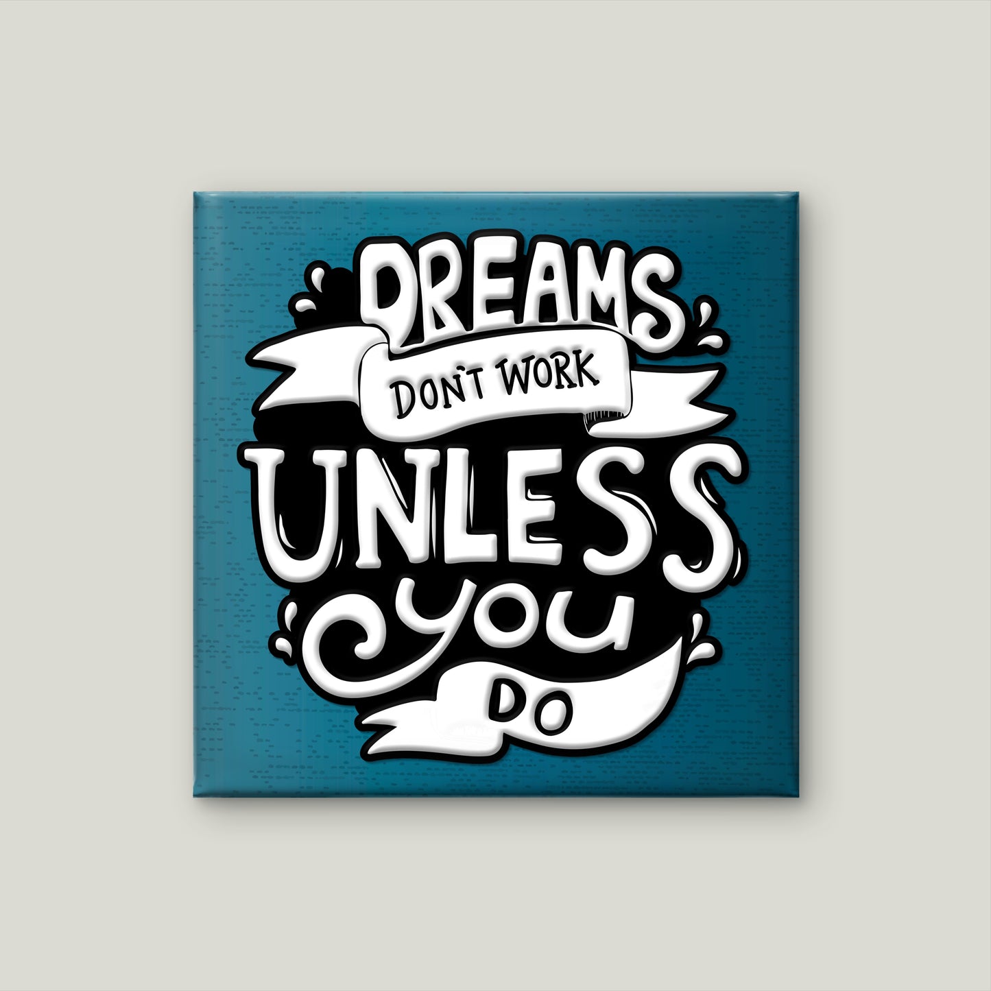 dreams Don't work unless you do-Luxurious-Motivational & Typography| 3D Textured Wall Art | UV Printed Embossed Canvas Wall Frame for Office,Meditation Space