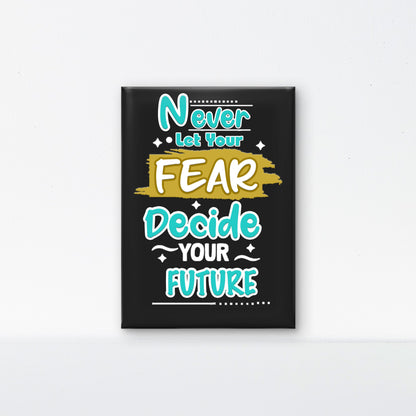 never let your fear decide your future-Luxurious-Motivational & Typography| 3D Textured Wall Art | UV Printed Embossed Canvas Wall Frame for Office,Meditation Space