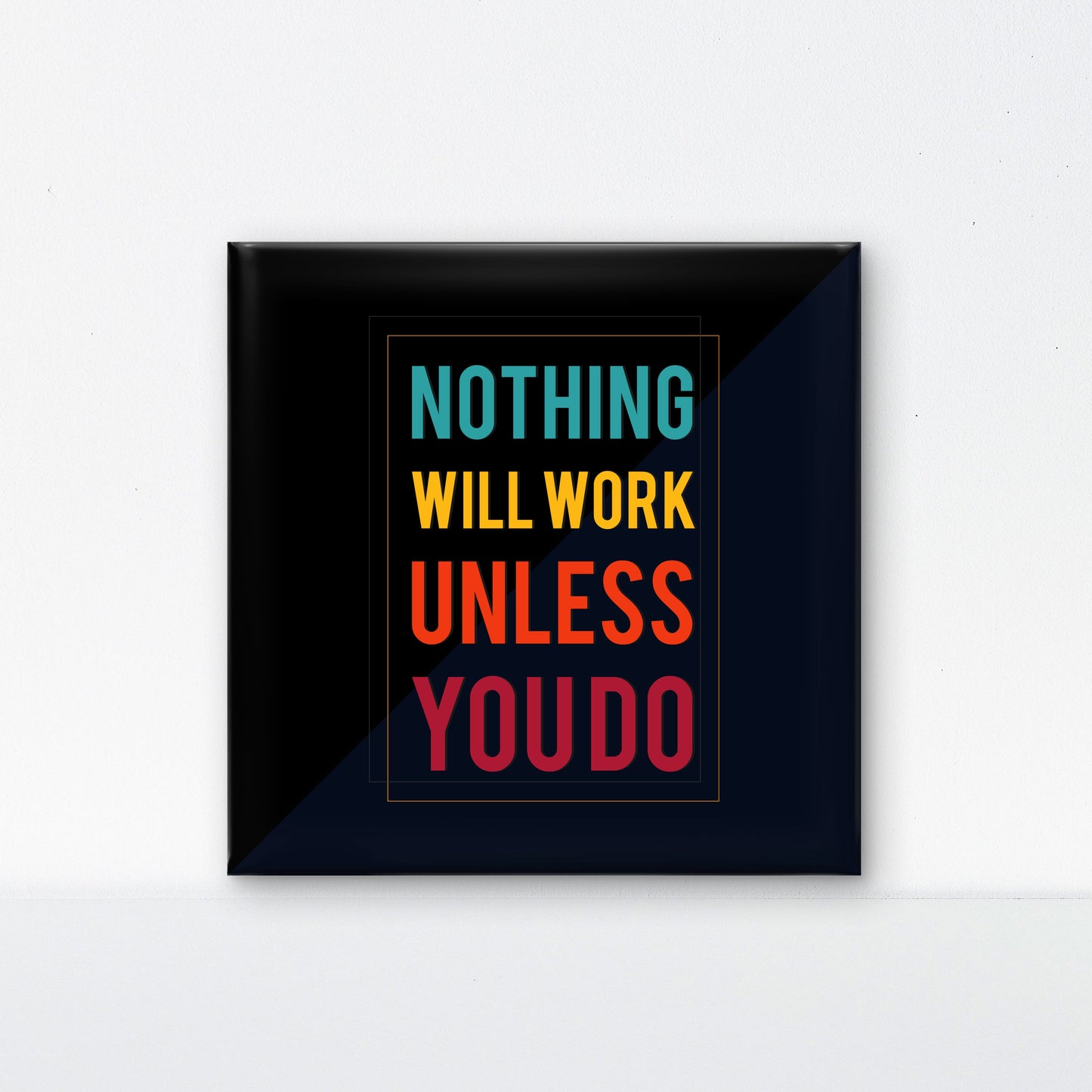 nothing will work until you do the right thing-Luxurious-Motivational & Typography| 3D Textured Wall Art | UV Printed Embossed Canvas Wall Frame for Office,Meditation Space